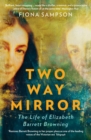 Two-Way Mirror : The Life of Elizabeth Barrett Browning - eBook