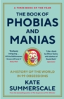 The Book of Phobias and Manias : A History of the World in 99 Obsessions - eBook