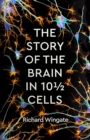 The Story of the Brain in 101/2 Cells - eBook