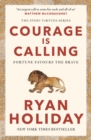 Courage Is Calling : Fortune Favours the Brave - eBook