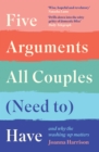 Five Arguments All Couples (Need To) Have : And Why the Washing-Up Matters - eBook