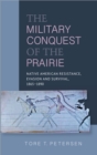 The Military Conquest of the Prairie - eBook