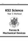 KS2 Science Year 5 Workout: Forces & Mechanical Devices - Book
