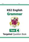 KS2 English Year 4 Grammar Targeted Question Book (with Answers) - Book