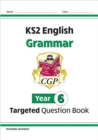 KS2 English Year 6 Grammar Targeted Question Book (with Answers) - Book