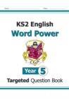 KS2 English Year 5 Word Power Targeted Question Book - Book