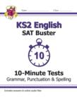 KS2 English SAT Buster 10-Minute Tests: Grammar, Punctuation & Spelling - Book 1 (for 2024) - Book