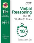 10-Minute Tests for 11+ Verbal Reasoning Ages 10-11 (for GL & Other Test Providers) - Book