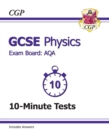 GCSE Physics AQA 10-Minute Tests (Including Answers) (A*-G Course) - Book