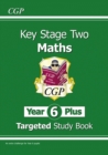 KS2 Maths Targeted Study Book - Year 6+, Challenging Maths for Year 6 Pupils - Book