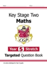 KS2 Maths Year 5 Stretch Targeted Question Book - Book