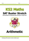KS2 Maths SAT Buster Stretch: Arithmetic (for the 2024 tests) - Book