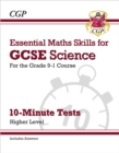 GCSE Science: Essential Maths Skills 10-Minute Tests - Higher (includes answers) - Book