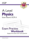 A-Level Physics: OCR A Year 1 & 2 Exam Practice Workbook - includes Answers - Book