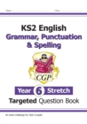 KS2 English Year 6 Stretch Grammar, Punctuation & Spelling Targeted Question Book (w/Answers) - Book
