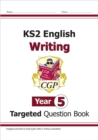 KS2 English Year 5 Writing Targeted Question Book - Book