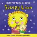 How to Tuck In Your Sleepy Lion - Book