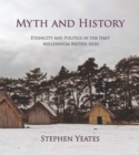 Myth and History : Ethnicity & Politics in the First Millennium British Isles - eBook