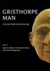 Gristhorpe Man. : A Life and Death in the Bronze Age - Book