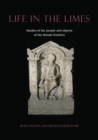 Life in the Limes : Studies of the people and objects of the Roman frontiers - Book