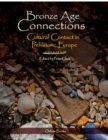 Bronze Age Connections : Cultural Contact in Prehistoric Europe - eBook
