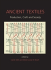 Ancient Textiles : Production, Crafts and Society - eBook