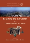 Escaping the Labyrinth : The Cretan Neolithic in Context - eBook