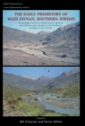 The Early Prehistory of Wadi Faynan, Southern Jordan : Archaeological Survey of Wadis Faynan, Ghuwayr and Al Bustan and Evaluation of the Pre-Pottery Neolithic A Site of WF16 - eBook