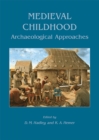 Medieval Childhood : Archaeological Approaches - Book