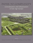 Paths to Complexity - Centralisation and Urbanisation in Iron Age Europe - eBook