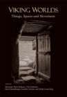 Viking Worlds : Things, Spaces and Movement - eBook