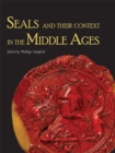 Seals and Their Context in the Middle Ages - Book