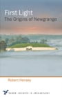 First Light : The Origins of Newgrange - Book