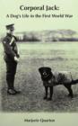 Corporal Jack : A Dog's Life in the First World War - Book