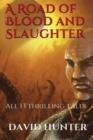 A Road of Blood and Slaughter - Book