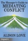 The Manager's Guide to Mediating Conflict - Book