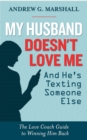 My Husband Doesn't Love Me and He's Texting Someone Else - eBook