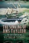 Sinking of RMS Tayleur: The Lost Story of the Victorian Titanic - Book