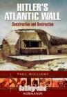 Hitler's Atlantic Wall: Normandy: Construction and Destruction - Book