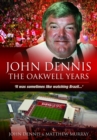 John Dennis: The Oakwell Years : It was sometimes like watching brazil... - eBook