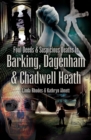 Foul Deeds & Suspicious Deaths in Barking, Dagenham & Chadwell Heath - eBook