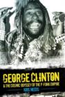 George Clinton and the Cosmic Odyssey of the P-Funk Empire - Book