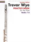 Trevor Wye Practice Book for the Flute Books 1-6 : Omnibus Edition Books 1-6 - Book