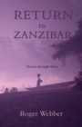 Return to Zanzibar : Travels through Africa - Book