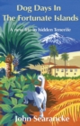 Dog Days In The Fortunate Islands : A new life in hidden Tenerife - eBook