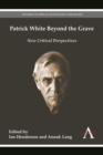 Patrick White Beyond the Grave - Book