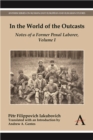 In the World of the Outcasts : Notes of a Former Penal Laborer, Volume I - Book
