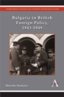 Bulgaria in British Foreign Policy, 1943-1949 - Book
