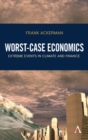 Worst-Case Economics : Extreme Events in Climate and Finance - Book