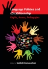 Language Policies and (Dis)Citizenship : Rights, Access, Pedagogies - Book